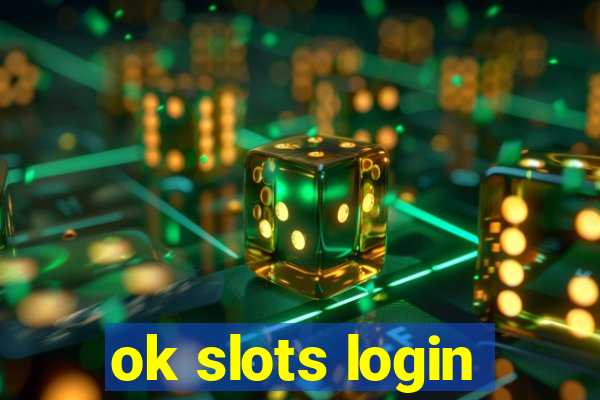 ok slots login